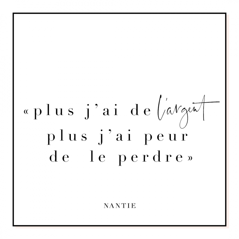 plus j'ai d'argent plus j'ai peur de le perdre